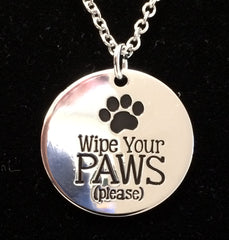 "wipe your paws (please)" Necklace